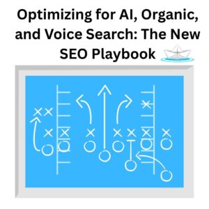 Optimizing for AI, Organic, and Voice Search